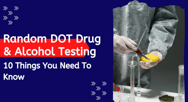 Guide to Navigating DOT Drug & Alcohol Testing Rules