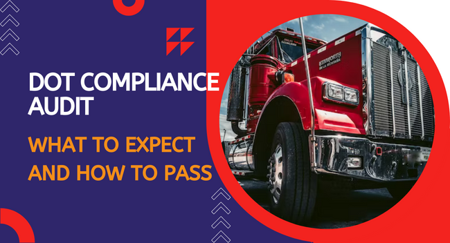 A large red truck is prominently displayed. Next to it, bold text reads: "DOT COMPLIANCE AUDIT WHAT TO EXPECT AND HOW TO PASS." The background features a geometric design in blue and orange.