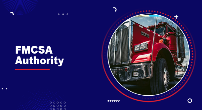 FMCSA Authority Guide: Key Requirements for Carriers